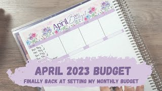 APRIL 2023 BUDGET SETUP  |  Budget With Me  |  I'm BAAAAACCCKKKKK!