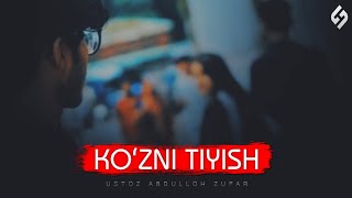 Koʻzni tiyish ahamiyati • Abdulloh Zufar Hafizahulloh