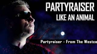 Partyraiser - From The Westcoast