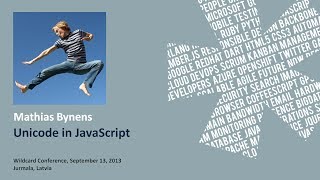 Mathias Bynens 'Unicode in JavaScript'