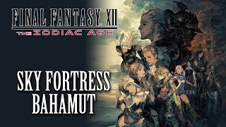 FFXII: The Zodiac Age OST Sky Fortress Bahamut