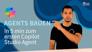 KI Agents Tutorial – in 5 Minuten zum ersten Copilot Studio Agent