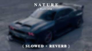 Nature - Kabira ( slowed + reverb )