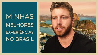 AS 7 MELHORES EXPERIÊNCIAS DE UM GRINGO VIAJANDO PELO BRASIL