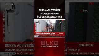 Bursa Adliyesinde Saldırı! Ölü ve Yaralılar Var... #shorts