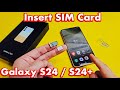 Galaxy S24/S24+: How to Insert SIM Card & Check Mobile Settings