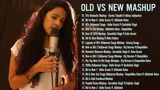 OLD VS NEW Bollywood Mashup Songs 2020 - Bollywood Mashup Songs 2020 - Hindi Mashup Songs 2020