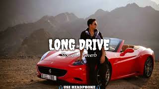 ||Long Drive Pa Chal||(ft.Akshay Kumar)||lofi song||Slowed+Reverb||