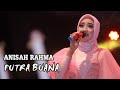 PUTRA BUANA ft ANISAH RAHMA ||  surat terahkir