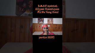 D.M.P.V spécial Albums Classiques #1 (Wu Tang Clan) pt36