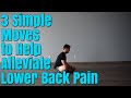 3 Simple Moves to Help Alleviate Lower Back Pain