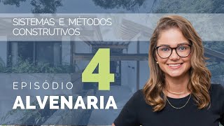 Sistemas e métodos construtivos - Episódio 4: Alvenaria