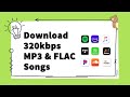 Download 320kbps MP3 and FLAC Songs from All Streaming Music Sources - Worked! Latest Updated!