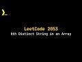2053. Kth Distinct String in an Array