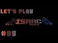 Let's Play The Binding of Isaac: Rebirth - Episode 95