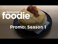 Seasoned Foodie Promo: Season 1