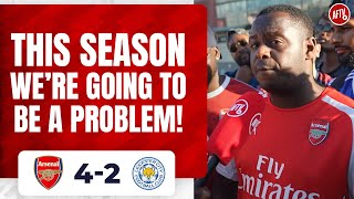 Arsenal 4-2 Leicester | This Season We’re Going To Be A Problem!