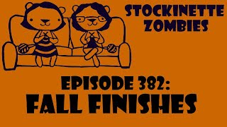 Episode 382: Fall Finishes