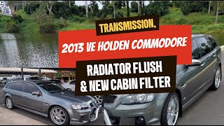 VE Commodore Transmission, Radiator flush & Cabin Filter change.