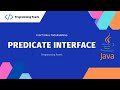 Predicate Interface | Java 8 tutorials | Learn Advanced Java