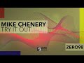 Mike Chenery - Try It Out (Original Mix)