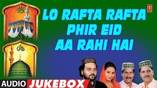 LO RAFTA RAFTA PHIR EID AA RAHI HAI ►RAMADAN 2019 (Audio Jukebox) | Tasleem Aarif | Islamic Music