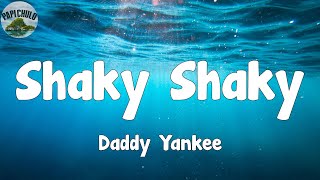 Shaky Shaky-Daddy Yankee(Letra/Lyrics)