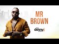 Ep 43| Mr Brown on Working with Akon, Kabza etc, Success in SA, Childhood & more | The Denny J Show