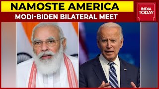 Namoste America: Can PM Modi & US President Joe Biden Align For Mission Revival? | India Today