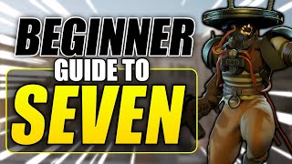 The COMPLETE Beginner's Guide to Seven | Deadlock Hero Guide
