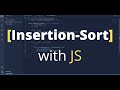 Implementing Insertion Sort with JS/Javascript