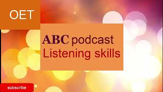 ABC podcast with transcript for OET listening improvement / 5 / OET listening subtest