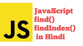 JavaScript Array find, Array findIndex in JavaScript in Hindi Urdu