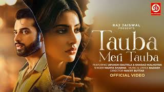Tauba Meri Tauba Song | Mamta Sharma | Urvashi Rautela | Sharad Malhotra | Badash | New Song