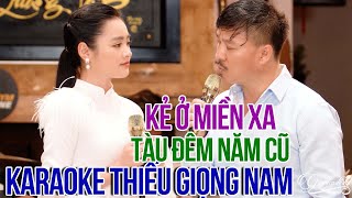 Kẻ Ở Miền Xa , Tàu Đêm Năm Cũ Karaoke Thiếu Giọng Nam Quang Lập - Karaoke Song Ca Với Thu Hường