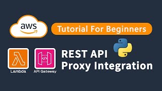 AWS Tutorial | Create a Python REST API with Lambda (Proxy Integration) and API Gateway For Free