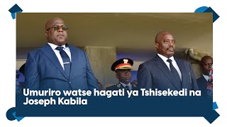 Umuriro watse hagati ya Felix Tshisekedi na Joseph Kabila