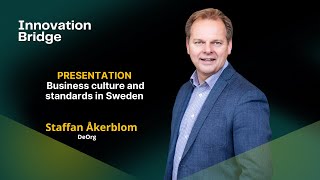 Business Culture and Standards in Sweden by Staffan Åkerblom | Innovation Bridge Business Forum 2024