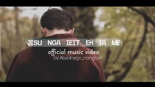 Jisu nga ieit eh ia me / Jesus I love you so much Abednego_music / official music video ■