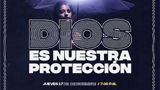 DIOS ES NUESTRA PROTECCIÓN