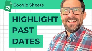 How To Highlight Any Past Date in Google Sheets