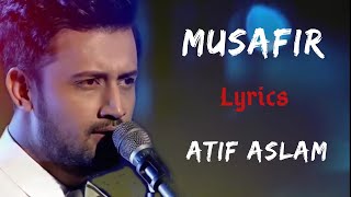 Musafir Song Lyrics | Atif Aslam | Sweetiee Weds NRI | Palak Muchhal | New Song