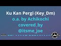 Achikochi - Ku Kan Pergi Karaoke ( tanpa vokal) smule