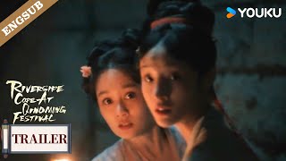 【Trailer】EP21: Who is following us from behind?!🔥 | Riverside Code At Qingming Festival