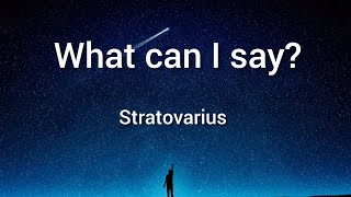 What can I say? - Stratovarius Sub. Inglés/Español