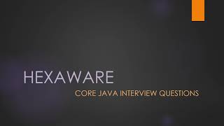 Hexaware Core Java Interview Questions