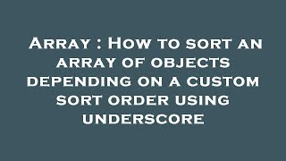 Array : How to sort an array of objects depending on a custom sort order using underscore