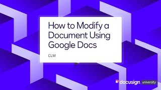 Docusign CLM: How to Modify a Document Using Google Docs