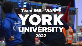 Team 865: WARP7 - 2022 York University Recap Video