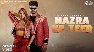 Najra Ke Tir Chalagi Ri Deu Chod Bata Kit Jyagi |  Nazra Ke Teer : Vikram Sarkar | New Haryanvi Song